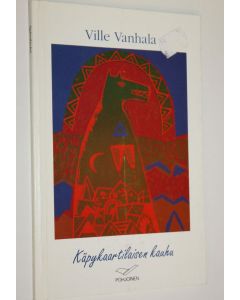 Kirjailijan Ville Vanhala käytetty kirja Käpykaartilaisen kauhu