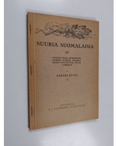 Kirjailijan Sakari Kuusi käytetty teos Suuria suomalaisia 4 : Aadolf Iivar Arwidson ; Jaakko Juteini ; Kaarle Aksel Gottlund ; Elias Lönnrot