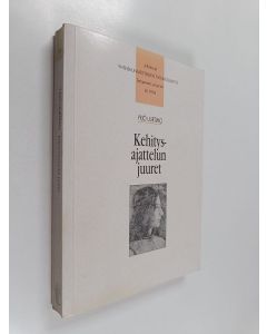 Kirjailijan Yrjö Uurtimo käytetty kirja Kehitysajattelun juuret - Vuosisatojen rikos : elämän peittäminen tiedon perustana