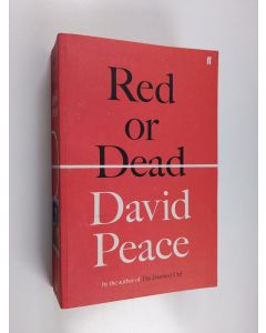 Kirjailijan David Peace käytetty kirja Red or Dead