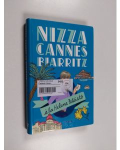 Kirjailijan Helena Petäistö käytetty kirja Nizza, Cannes, Biarritz à la Helena Petäistö