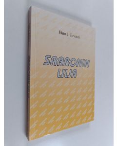 Kirjailijan Eino J. Ervasti käytetty kirja Saaronin lilja