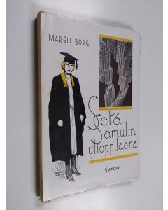 Kirjailijan Margit Borg käytetty kirja Setä Samulin ylioppilaana