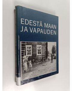käytetty kirja Edestä maan ja vapauden : Kiimingin veteraanikirja : 1918, 1939-1940, 1941-1945