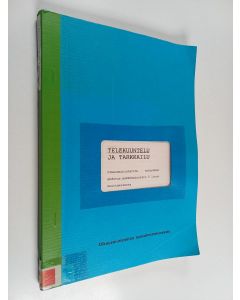 käytetty teos Telekuuntelu ja tarkkailu : oikeusministeriön työryhmän ehdotus pakkokeinolain 5 luvun muuttamisesta