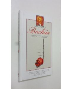 käytetty kirja Rakkaudesta Bachiin : suomalaiset muusikot ja musiikinystävät kertovat suhteestaan säveltäjämestariin