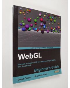 Kirjailijan Diego Cantor & Brandon Jones käytetty kirja WebGL Beginner's Guide (ERINOMAINEN)