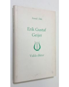 Kirjailijan Erik Gustaf Geijer käytetty kirja Valda dikter