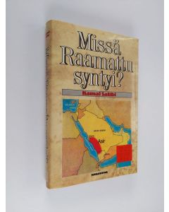 Kirjailijan Kamal Salibi käytetty kirja Missä Raamattu syntyi