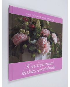 Kirjailijan Peter Ödegaard käytetty kirja Kauneimmat kukka-asetelmat
