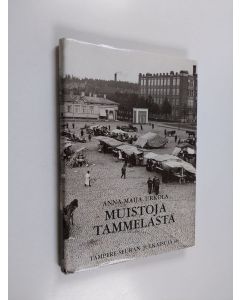 Kirjailijan Anna-Maija Urkola käytetty kirja Muistoja Tammelasta