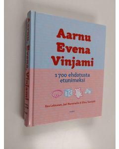 Kirjailijan Rea Lehtonen käytetty kirja Aarnu, Evena, Vinjami : 1700 ehdotusta etunimeksi