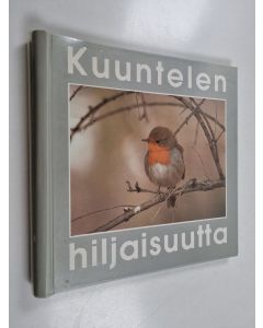 Kirjailijan Niilo Rauhala käytetty teos Kuuntelen hiljaisuutta