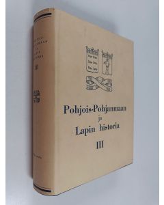 käytetty kirja Pohjois-Pohjanmaan ja Lapin historia 3 : Pohjois-Pohjanmaa ja Lappi 1600-luvulla