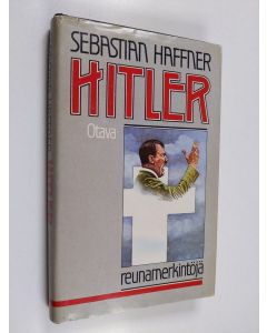 Kirjailijan Sebastian Haffner käytetty kirja Hitler : reunamerkintöjä