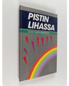 Kirjailijan Olav Valen-Sendstad käytetty kirja Pistin lihassa : tie rauhaan elämän taistelussa
