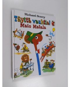 Kirjailijan Richard Scarry käytetty kirja Täyttä vauhtia! Mato Matala