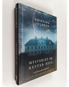 Kirjailijan Kristina Ohlsson käytetty kirja Mysteriet på Hester Hill