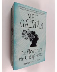 Kirjailijan Neil Gaiman käytetty kirja The view from the cheap seats : selected non-fiction