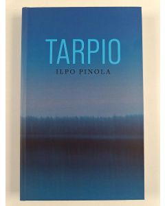 Kirjailijan Ilpo Pinola käytetty kirja Tarpio