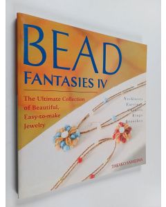Kirjailijan Takako Samejima käytetty kirja Bead Fantasies IV - The Ultimate Collection of Beautiful, Easy-to-make Jewelry