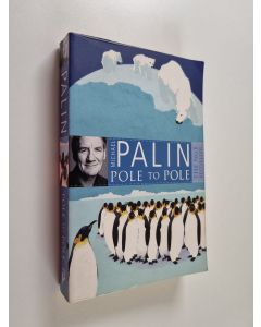 Kirjailijan Michael Palin käytetty kirja Pole to Pole