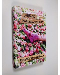 Kirjailijan Mons Kallentoft käytetty kirja Kevätkuolema (UUSI)