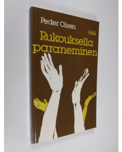 Kirjailijan Peder Olsen käytetty kirja Rukouksella paraneminen