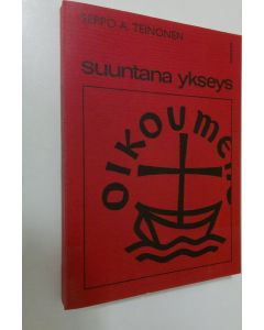 Tekijän Seppo A. Teinonen  käytetty kirja Suuntana ykseys : Valikoima ekumeenisia asiakirjoja 1910-1966