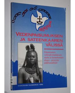 käytetty kirja Vedenpaisumuksen ja sateenkaaren välissä : Diakonian vuosikirja 1992