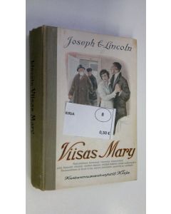 Kirjailijan Joseph C. Lincoln käytetty kirja Viisas Mary
