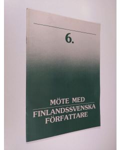 käytetty teos Möte med finlandssvenska författare : en serie radioprogram 6, Våren 1988