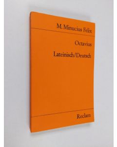 Kirjailijan Marcus Minucius Felix käytetty kirja Octavius : Lateinisch-deutsch