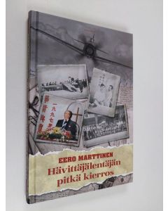 Kirjailijan Eero Marttinen käytetty kirja Hävittäjälentäjän pitkä kierros : lähetystyöntekijä Eero Marttisen kokemuksia Taiwanilta ja Suomesta