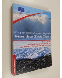 Kirjailijan European Commission. Directorate General for Research & Europäische Kommission. Generaldirektion Forschung käytetty kirja Research on Climate Change - European Research Framework Programme; Prepared for the Third World Climate Conference (WCC-