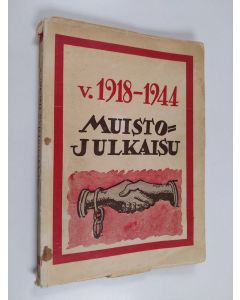 Tekijän Lauri Meijanen  käytetty kirja Vuoden 1918-1944 muistojulkaisu