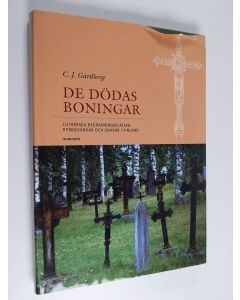 Kirjailijan C.J. Gardberg käytetty kirja De dödas boningar : Lutherska begravningsplatser, kyrkogårdar och gravar i Finland