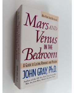 Kirjailijan John Gray käytetty kirja Mars and Venus in the Bedroom - A Guide to Lasting Romance and Passion