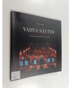 Kirjailijan Raisa Niemi käytetty kirja Vahva näyttö : Työväen näyttämöpäivät 1996-2006 - Työväen näyttämöpäivät 1996-2006