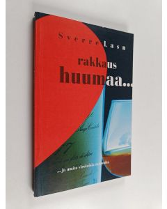 Kirjailijan Sverre Lasn käytetty kirja Rakkaus huumaa : ... Ja muita virolaisia tarinoita