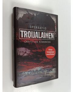 Kirjailijan Christian Rönnbacka käytetty kirja Operaatio Troijalainen
