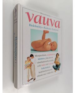 Kirjailijan Miriam Stoppard käytetty kirja Vauva : hedelmöitys, raskaus, syntymä