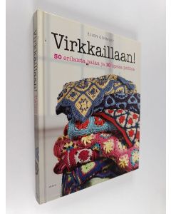 Kirjailijan Ellen Gormley käytetty kirja Virkkaillaan! : 50 erilaista palaa ja 10 upeaa peittoa