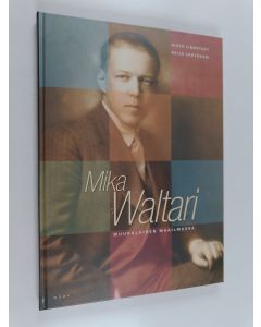 Kirjailijan Risto Lindstedt käytetty kirja Mika Waltari : muukalainen maailmassa
