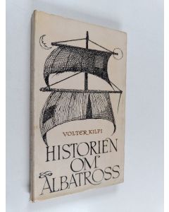 Kirjailijan Volter Kilpi käytetty kirja Historien om Albatross
