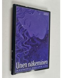 Kirjailijan Anuirmeli Sallamo-Lavi käytetty kirja Unen näkeminen