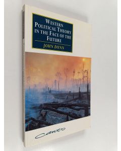 Kirjailijan John Dunn käytetty kirja Western political theory in the face of the future