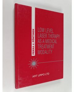 Kirjailijan Pekka J. Pöntinen käytetty kirja Low level laser therapy as a medical treatment modality : manual for physicians, dentists, physiotherapists and veterinary surgeons