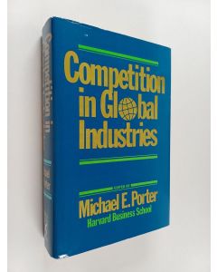 Kirjailijan Michael E. Porter käytetty kirja Competition in global industries