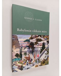 Kirjailijan George S. Clason käytetty kirja Babylonin rikkain mies